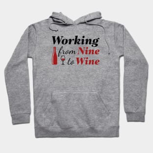 Working From Nine To Wine Hoodie